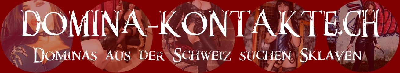 Domina Kontakte CH – Strenge SM Ladys aus der Schweiz versklaven dich